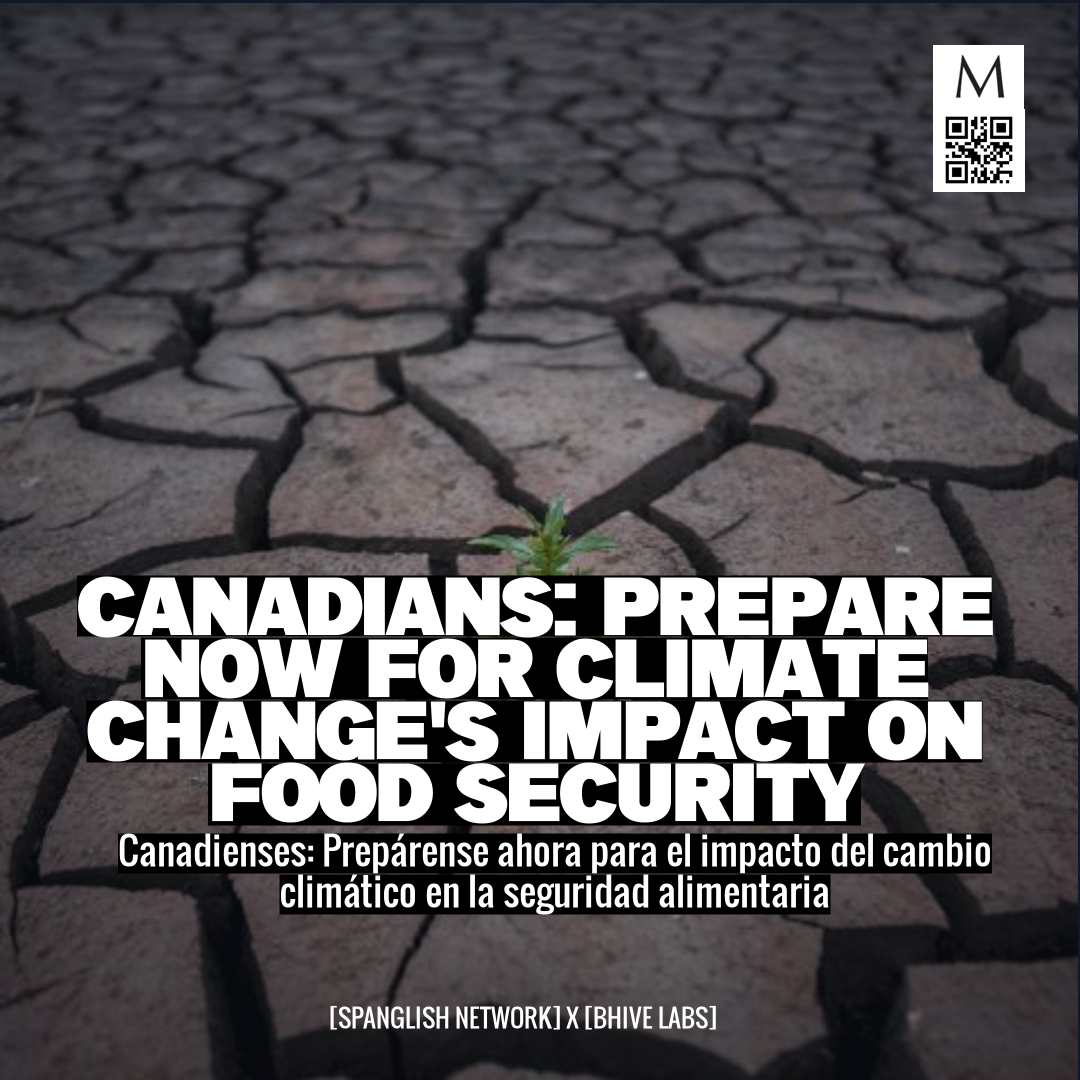 Canadians: Prepare Now for Climate Change's Impact on Food Security