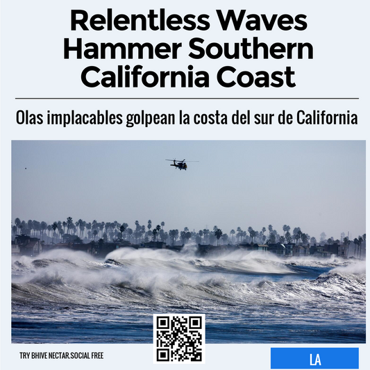 Relentless Waves Hammer Southern California Coast