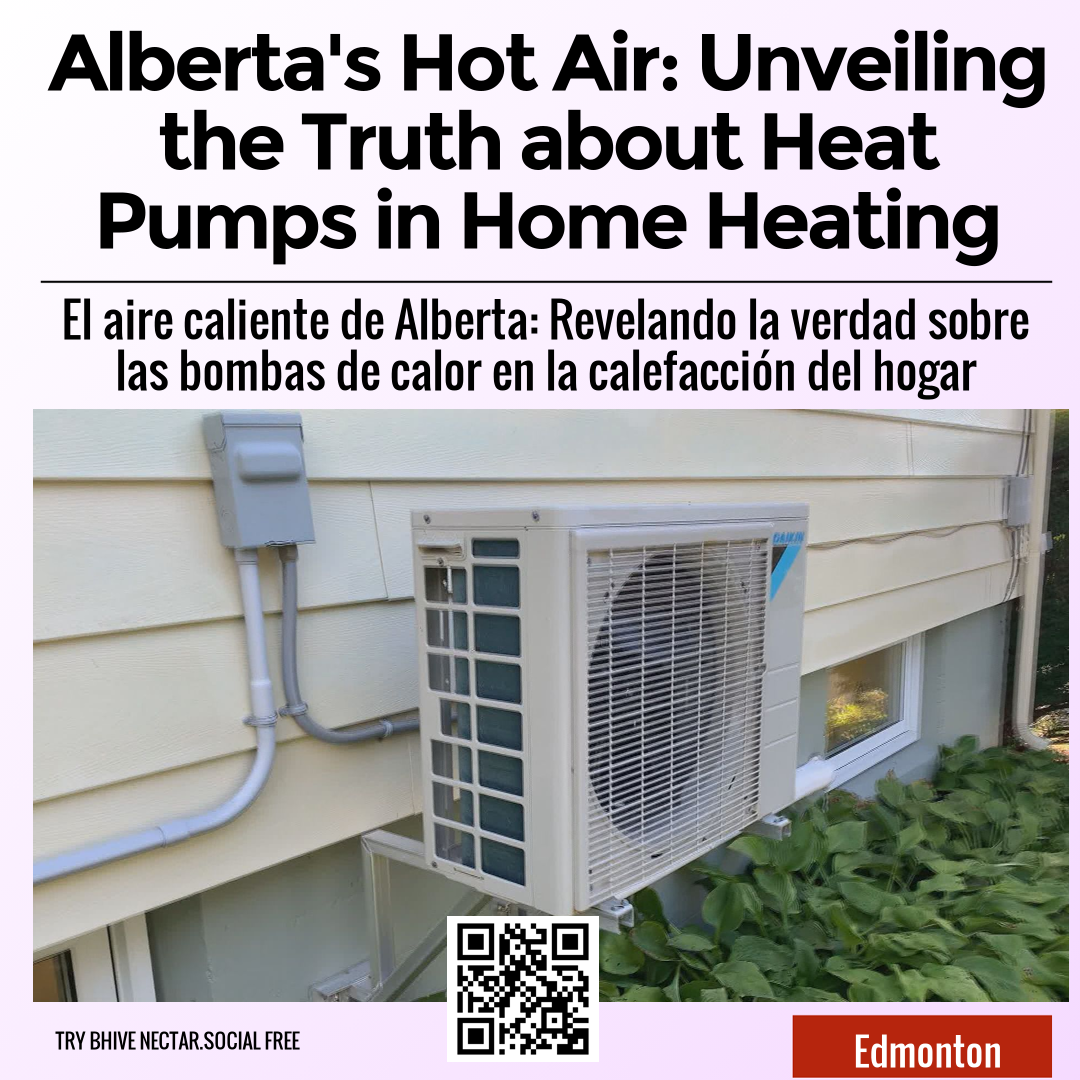 Alberta's Hot Air: Unveiling the Truth about Heat Pumps in Home Heating