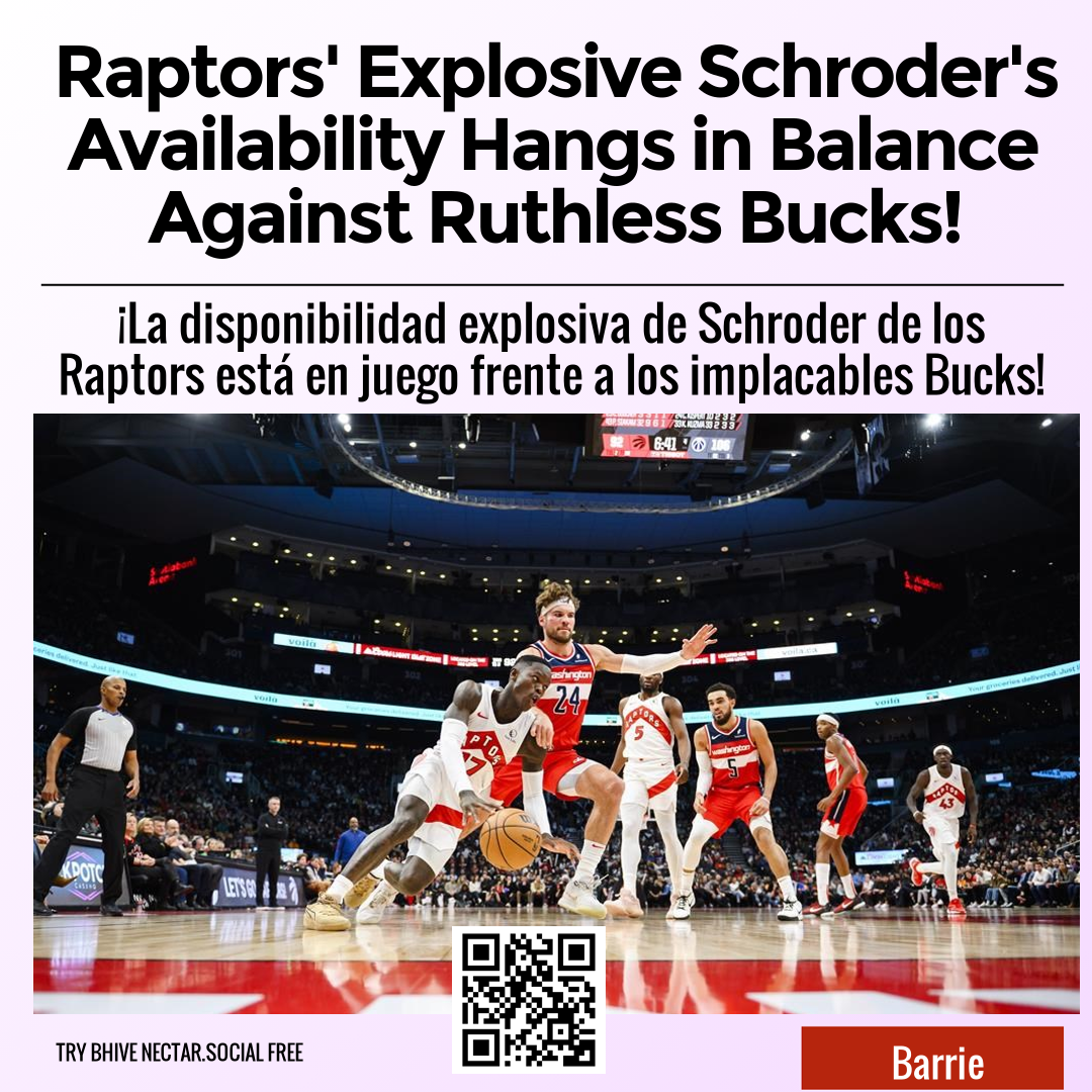 Raptors' Explosive Schroder's Availability Hangs in Balance Against Ruthless Bucks!