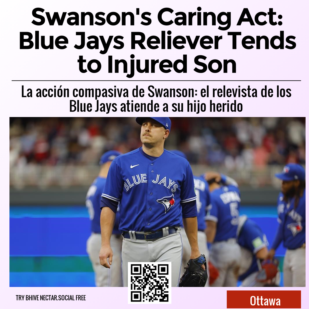 Swanson's Caring Act: Blue Jays Reliever Tends to Injured Son