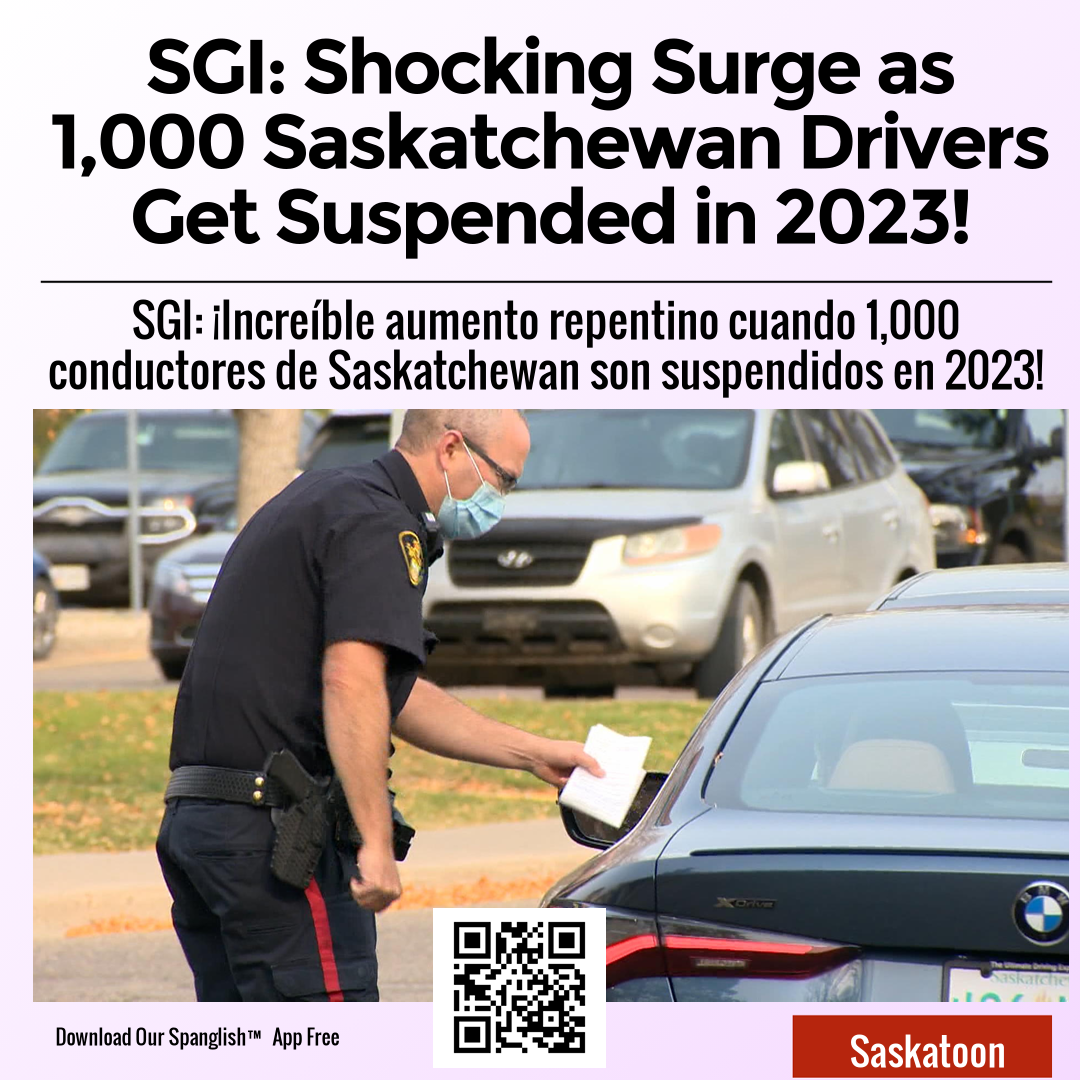 SGI: Shocking Surge as 1,000 Saskatchewan Drivers Get Suspended in 2023!