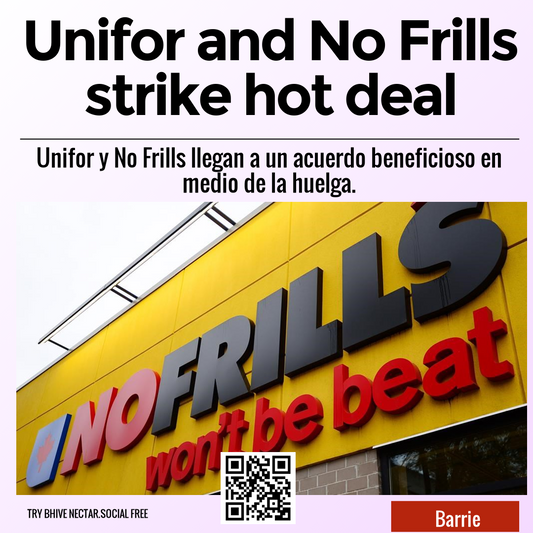 Unifor and No Frills strike hot deal