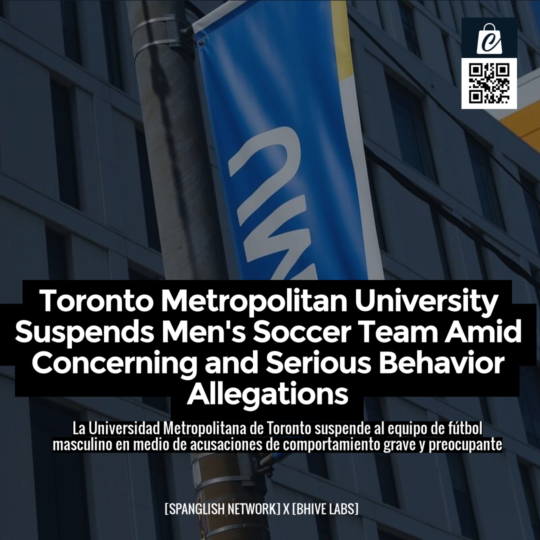 Toronto Metropolitan University Suspends Men's Soccer Team Amid Concerning and Serious Behavior Allegations