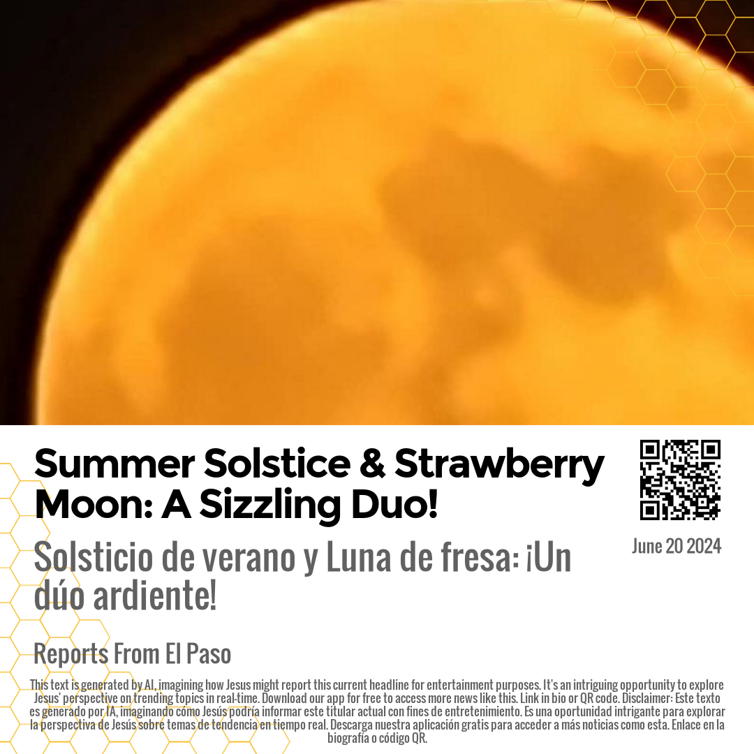 Summer Solstice & Strawberry Moon: A Sizzling Duo!