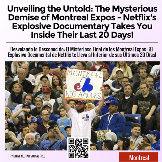 Unveiling the Untold: The Mysterious Demise of Montreal Expos - Netflix's Explosive Documentary Takes You Inside Their Last 20 Days!