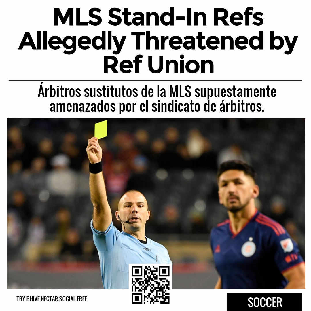 MLS Stand-In Refs Allegedly Threatened by Ref Union