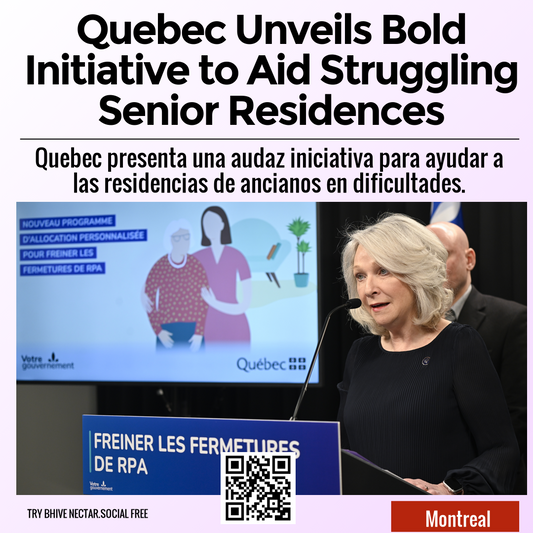 Quebec Unveils Bold Initiative to Aid Struggling Senior Residences