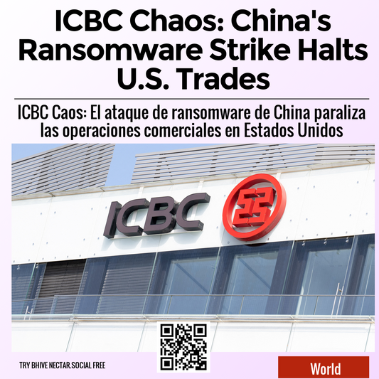 ICBC Chaos: China's Ransomware Strike Halts U.S. Trades