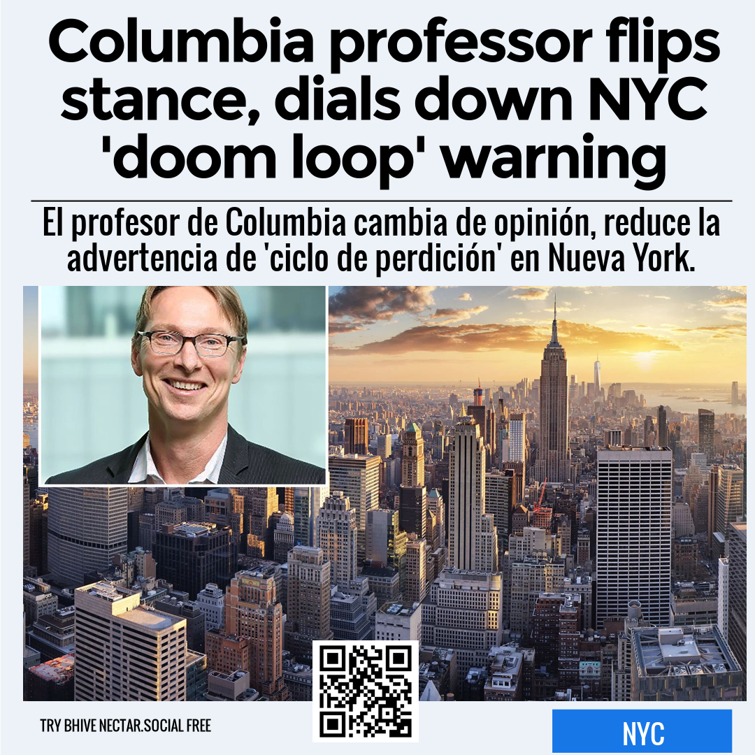 Columbia professor flips stance, dials down NYC 'doom loop' warning