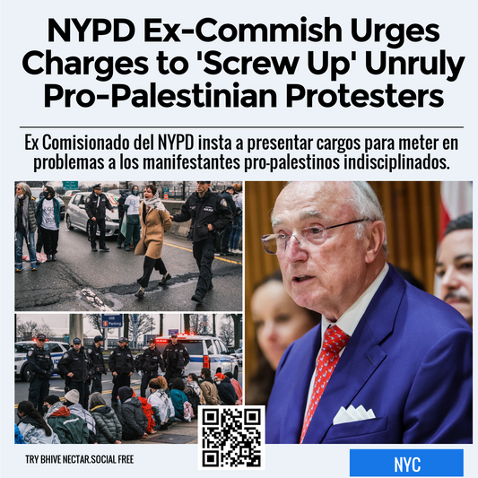 NYPD Ex-Commish Urges Charges to 'Screw Up' Unruly Pro-Palestinian Protesters