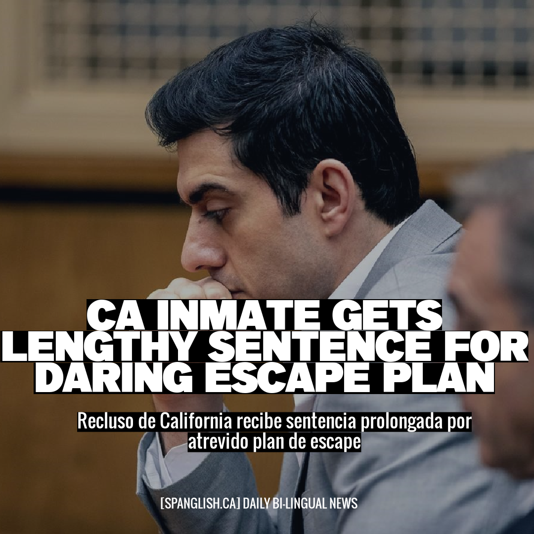 CA Inmate Gets Lengthy Sentence for Daring Escape Plan