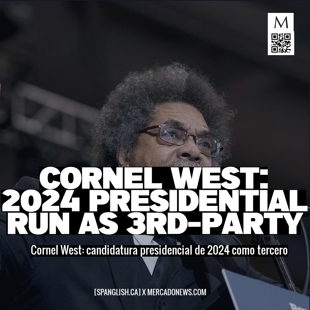Cornel West: 2024 Presidential Run as 3rd-Party