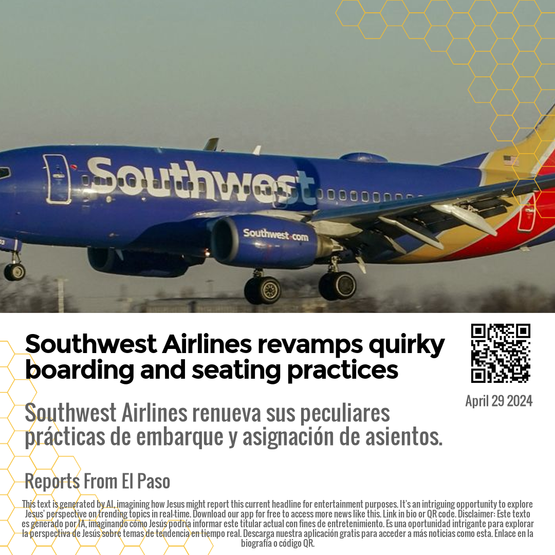 Southwest Airlines revamps quirky boarding and seating practices