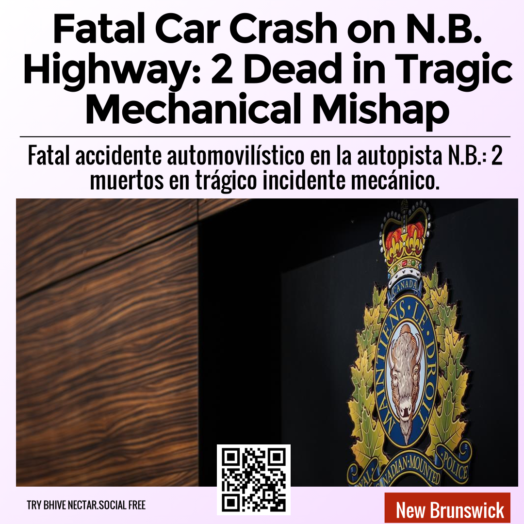 Fatal Car Crash on N.B. Highway: 2 Dead in Tragic Mechanical Mishap