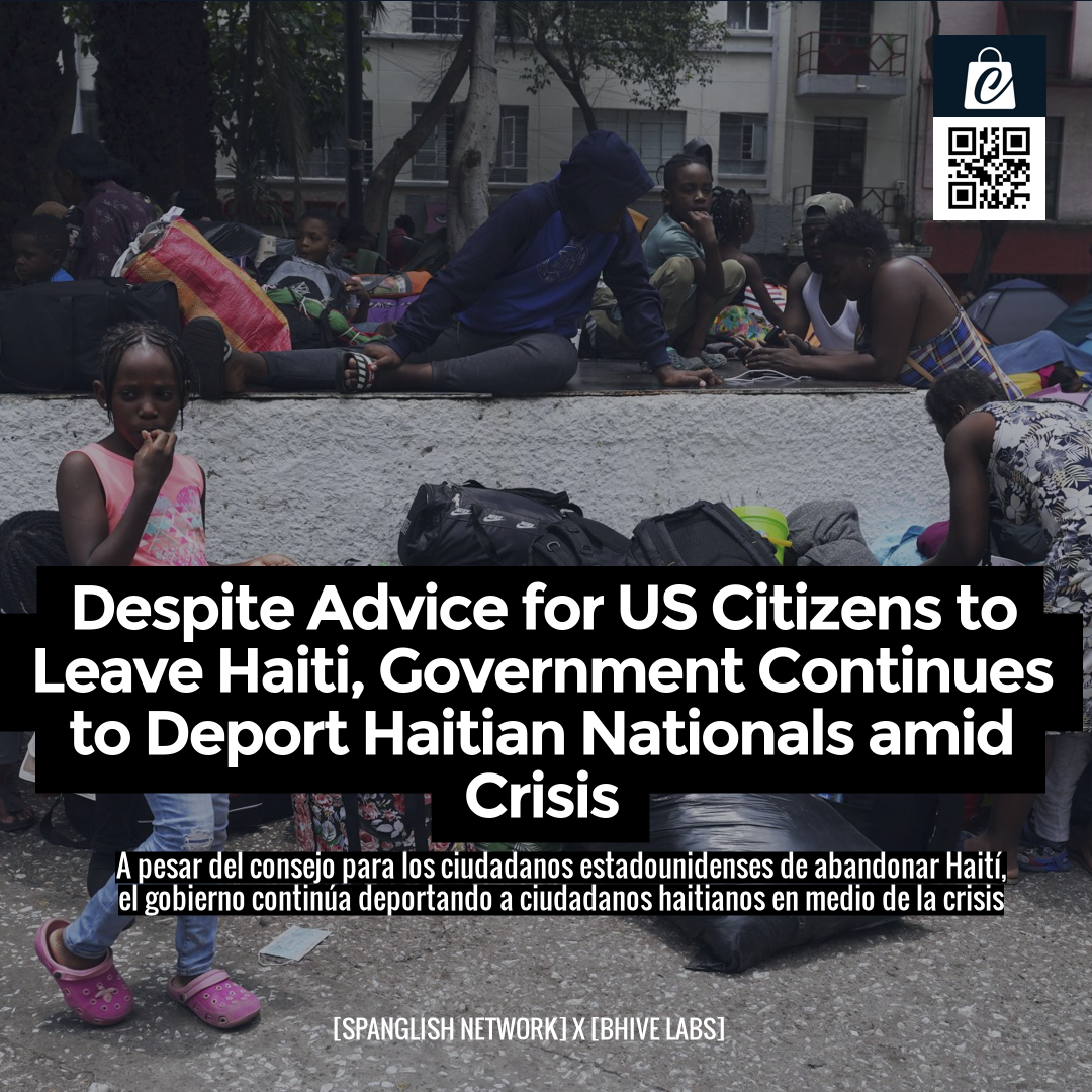 Despite Advice for US Citizens to Leave Haiti, Government Continues to Deport Haitian Nationals amid Crisis