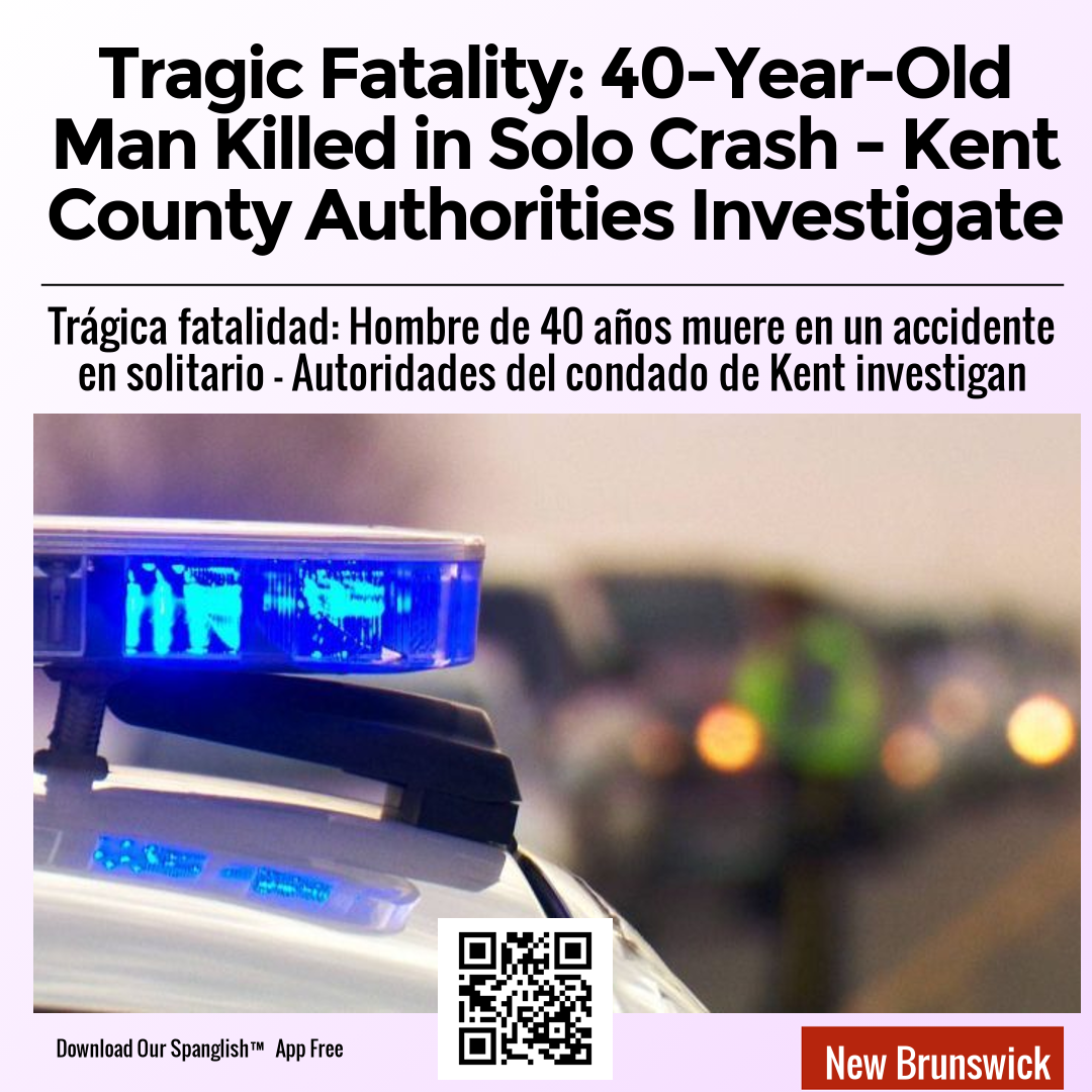 Tragic Fatality: 40-Year-Old Man Killed in Solo Crash - Kent County Authorities Investigate