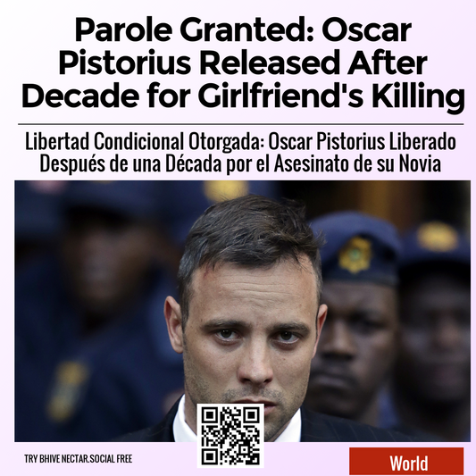 Parole Granted: Oscar Pistorius Released After Decade for Girlfriend's Killing