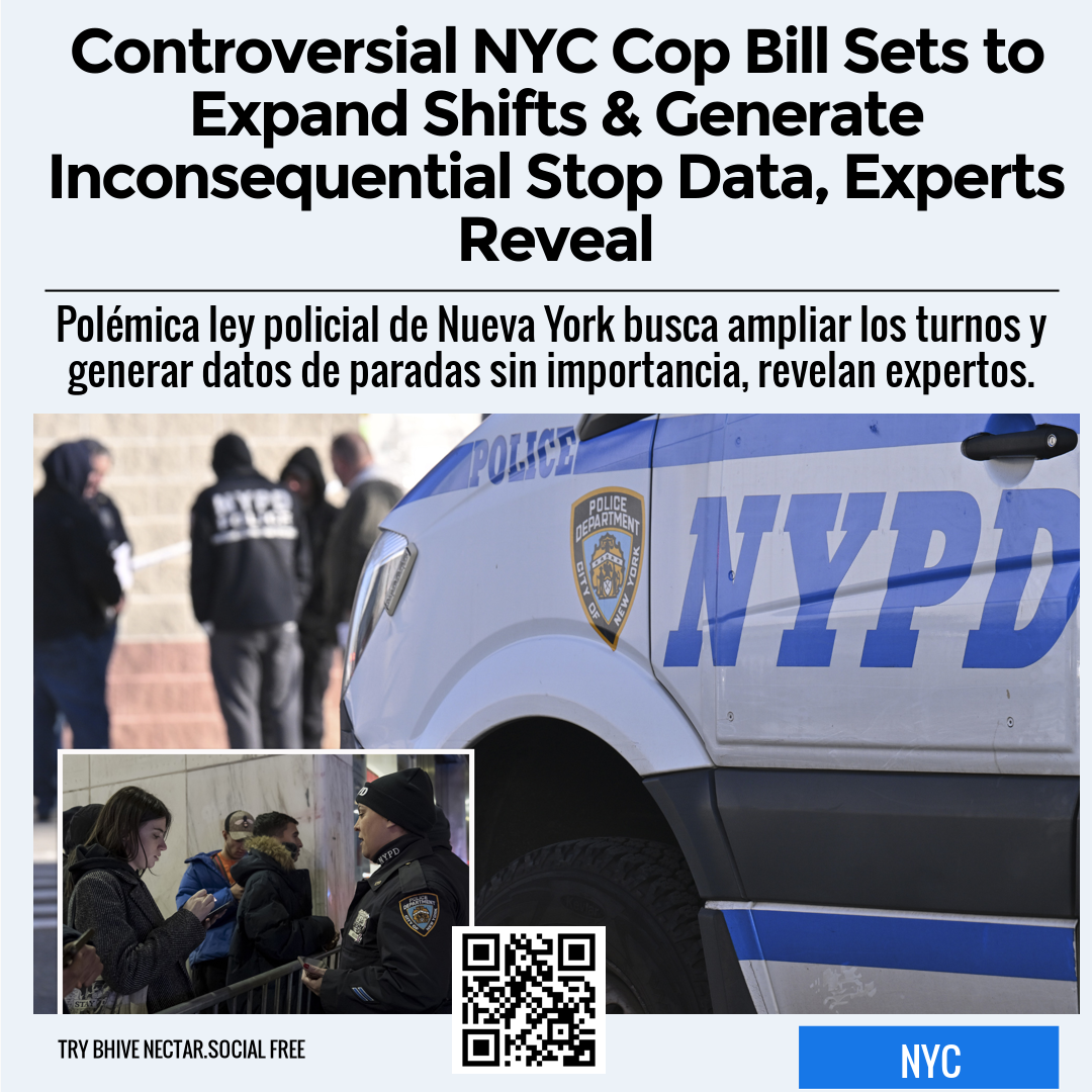 Controversial NYC Cop Bill Sets to Expand Shifts & Generate Inconsequential Stop Data, Experts Reveal