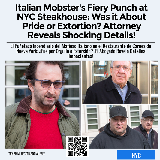 Italian Mobster's Fiery Punch at NYC Steakhouse: Was it About Pride or Extortion? Attorney Reveals Shocking Details!