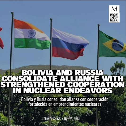 Bolivia and Russia Consolidate Alliance with Strengthened Cooperation in Nuclear Endeavors