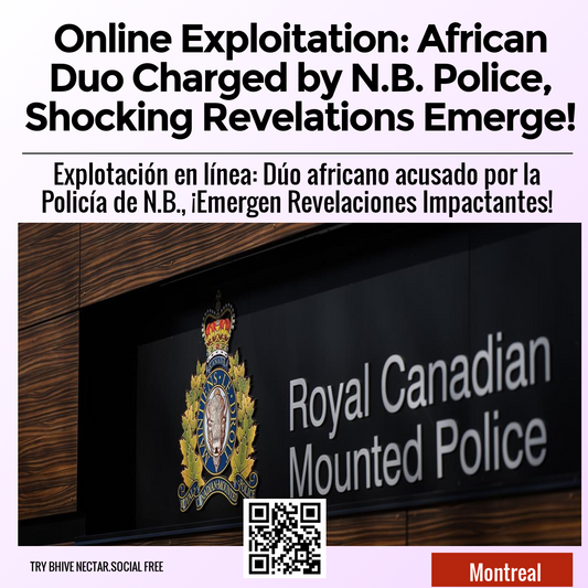 Online Exploitation: African Duo Charged by N.B. Police, Shocking Revelations Emerge!