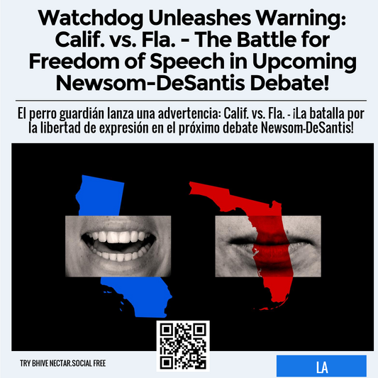 Watchdog Unleashes Warning: Calif. vs. Fla. - The Battle for Freedom of Speech in Upcoming Newsom-DeSantis Debate!