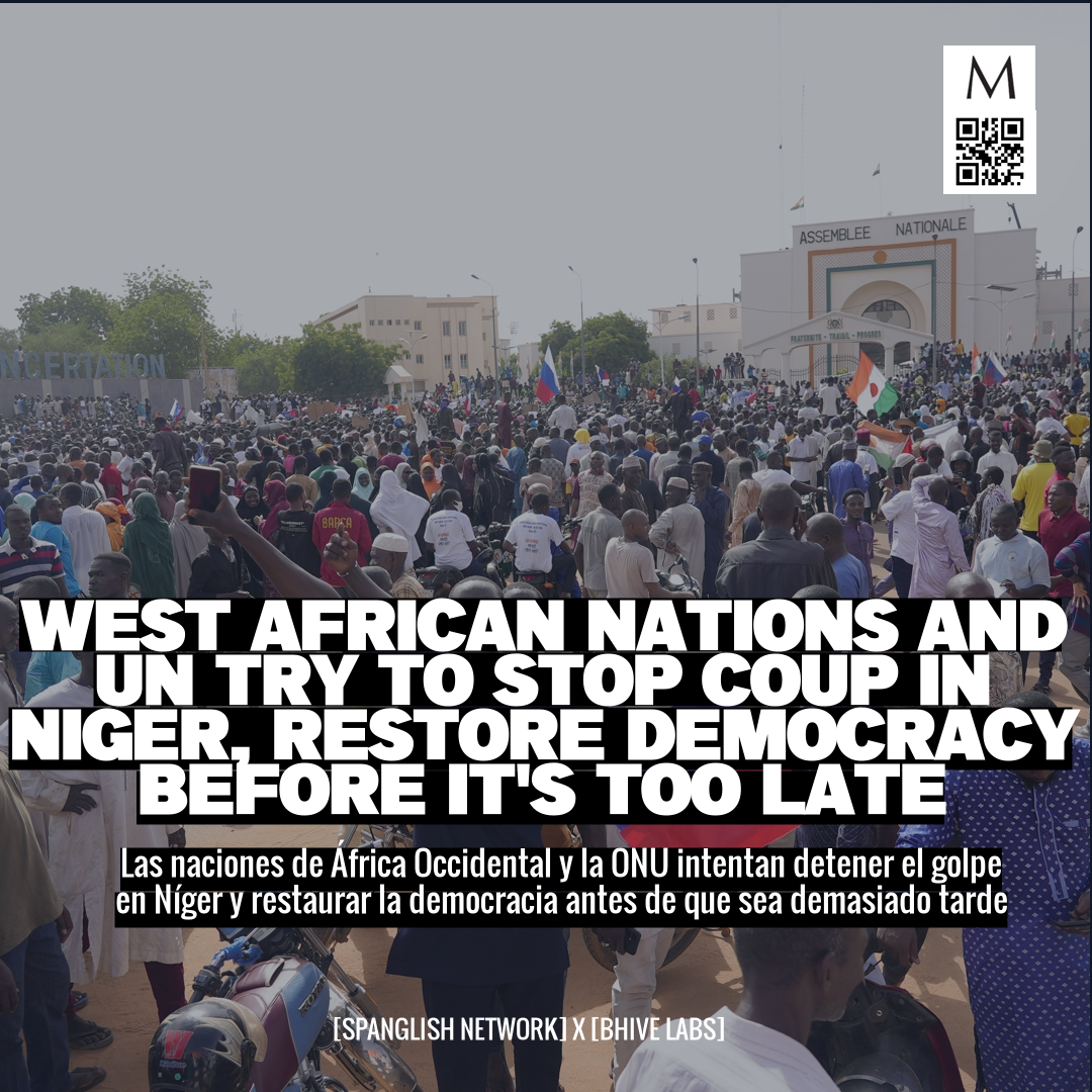 West African Nations and UN Try to Stop Coup in Niger, Restore Democracy Before It's Too Late