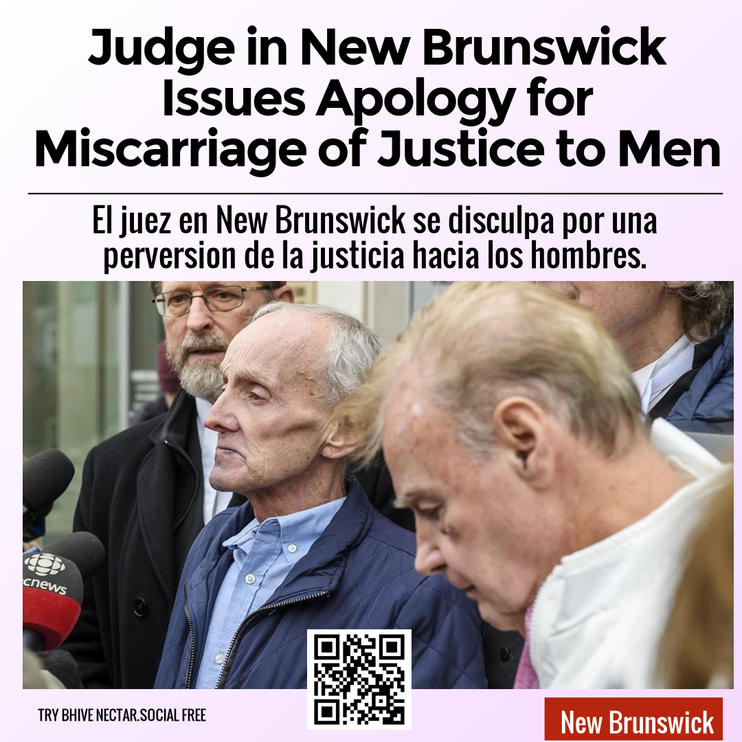 Judge in New Brunswick Issues Apology for Miscarriage of Justice to Men