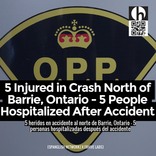 5 Injured in Crash North of Barrie, Ontario - 5 People Hospitalized After Accident