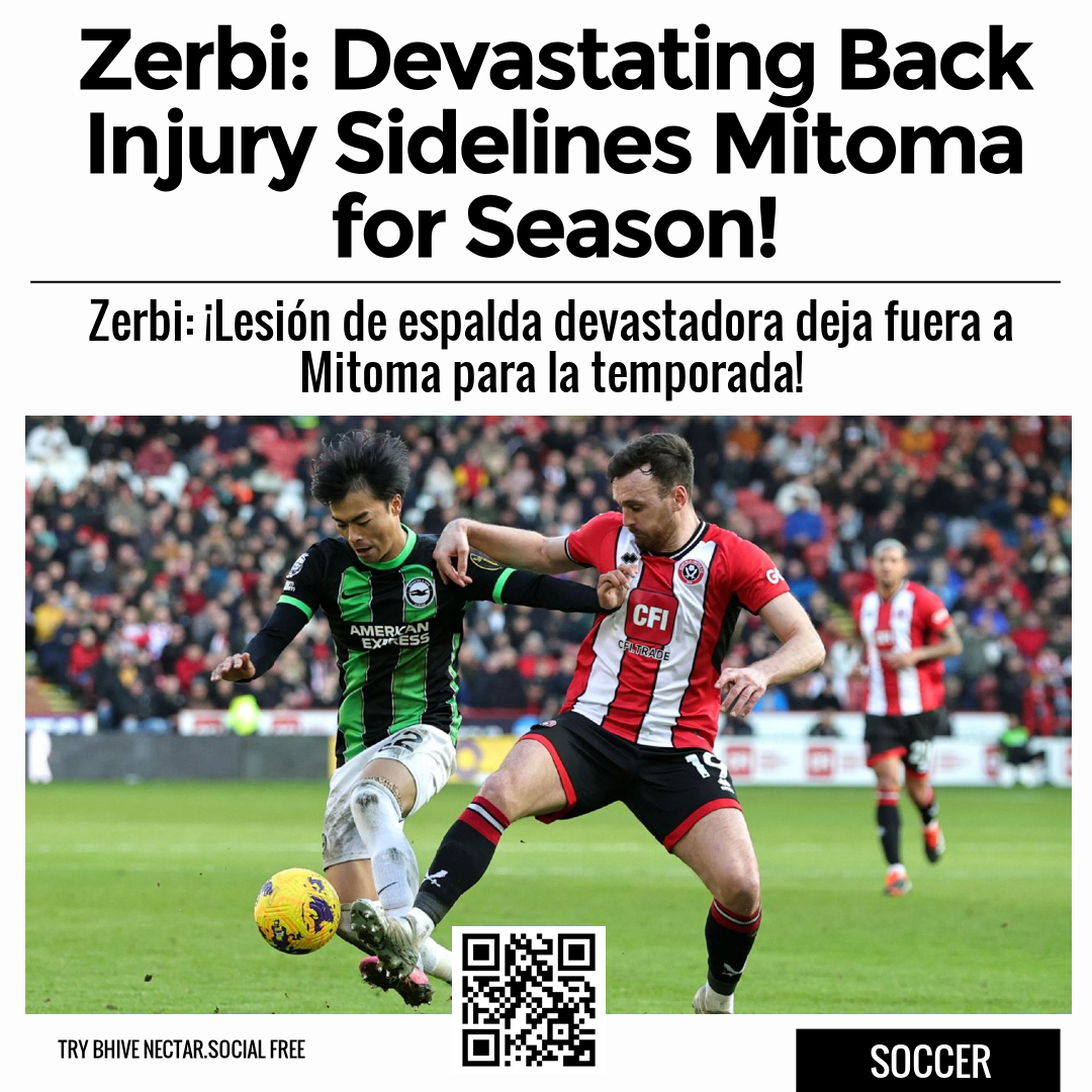 Zerbi: Devastating Back Injury Sidelines Mitoma for Season!