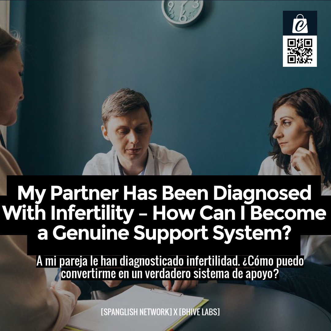 My Partner Has Been Diagnosed With Infertility – How Can I Become a Genuine Support System?