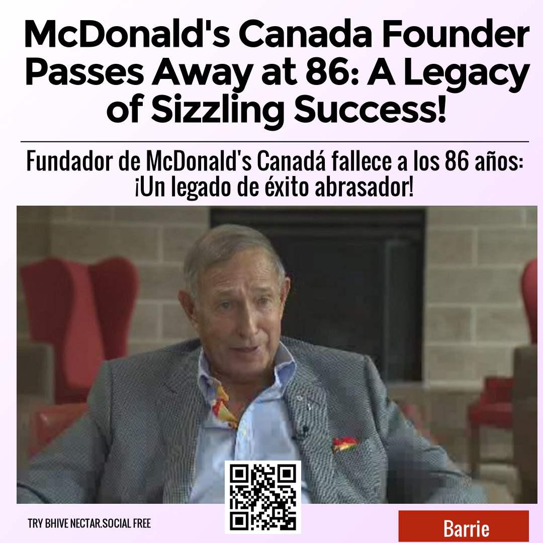 McDonald's Canada Founder Passes Away at 86: A Legacy of Sizzling Success!