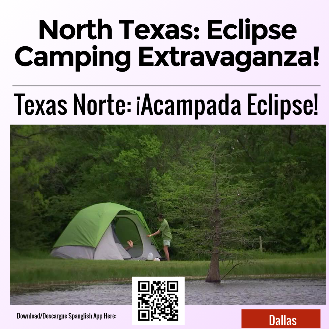 North Texas: Eclipse Camping Extravaganza!