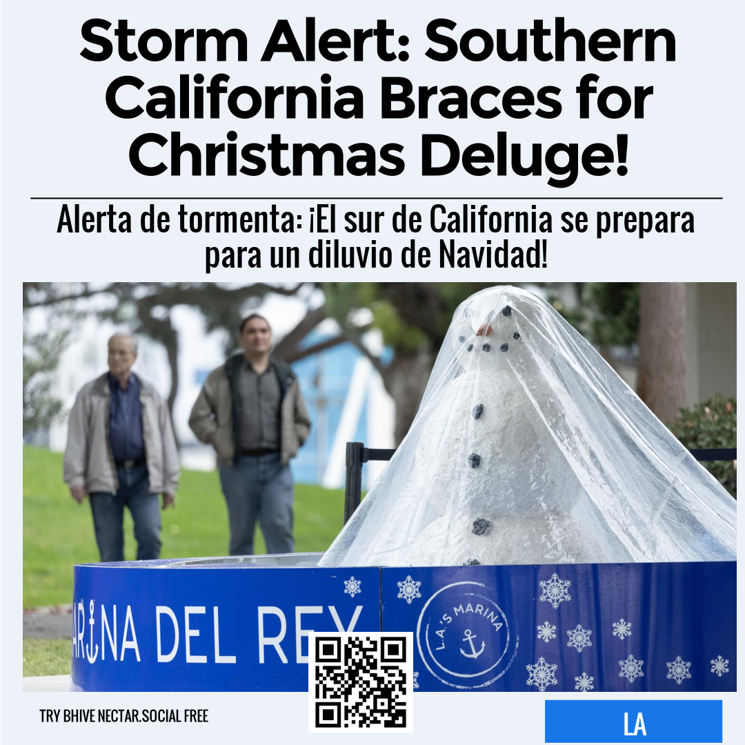 Storm Alert: Southern California Braces for Christmas Deluge!