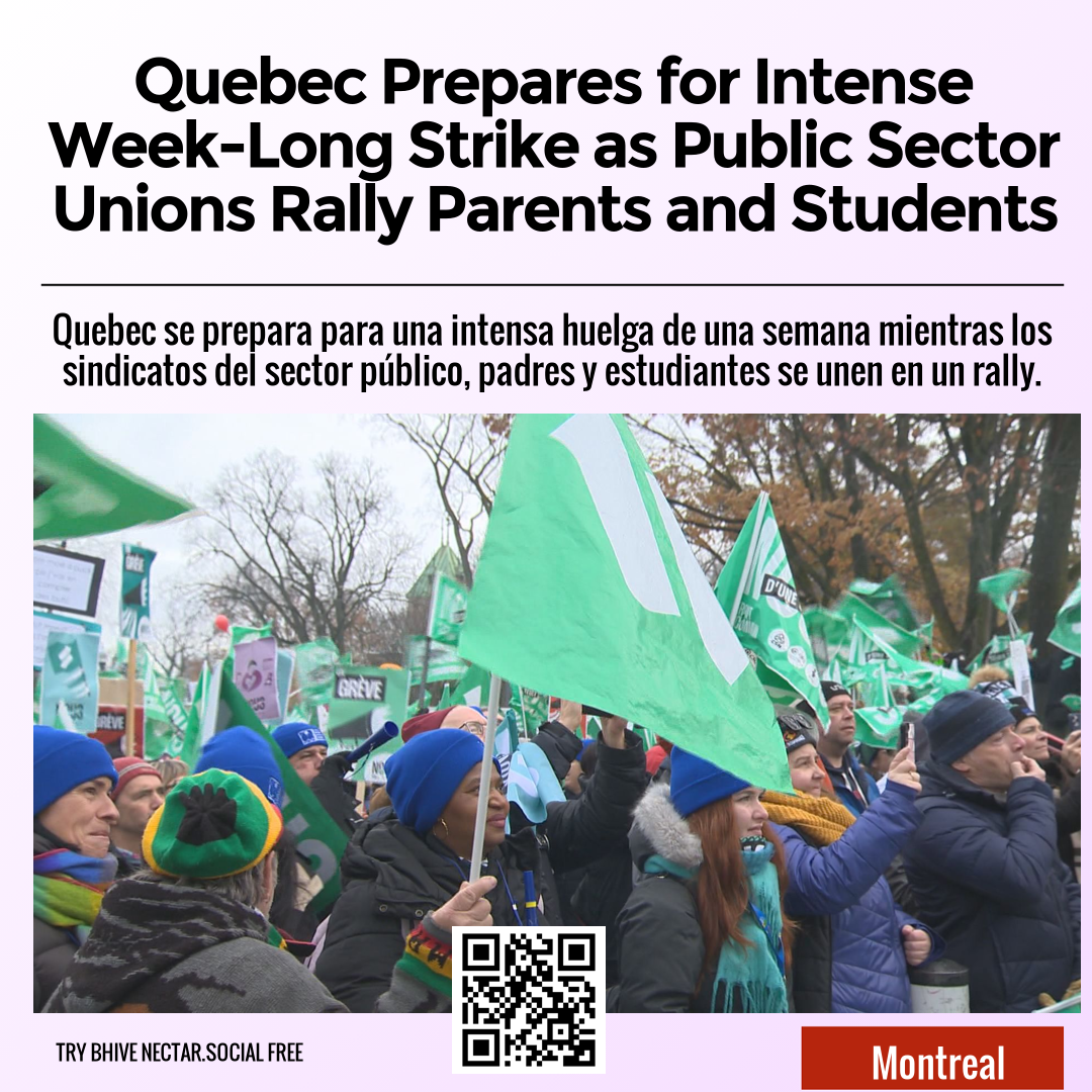 Quebec Prepares for Intense Week-Long Strike as Public Sector Unions Rally Parents and Students