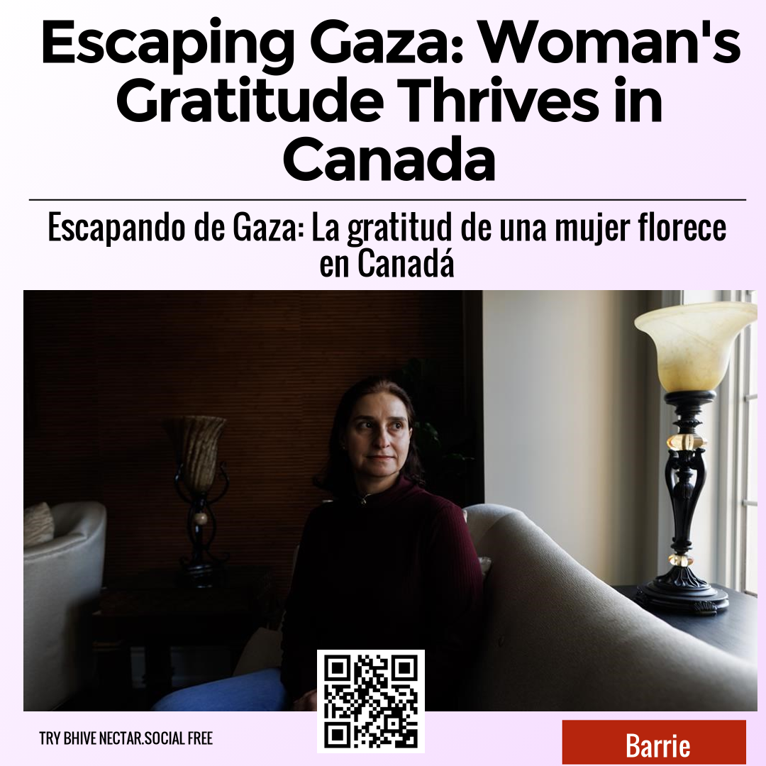 Escaping Gaza: Woman's Gratitude Thrives in Canada