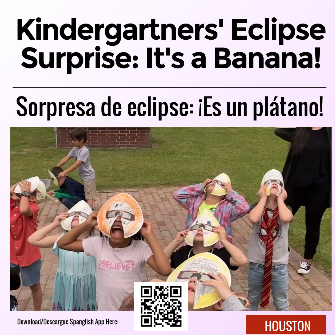 Kindergartners' Eclipse Surprise: It's a Banana!