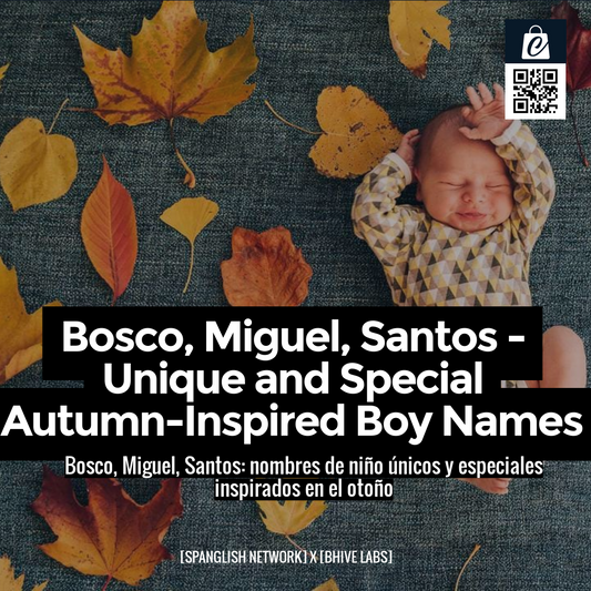 Bosco, Miguel, Santos - Unique and Special Autumn-Inspired Boy Names