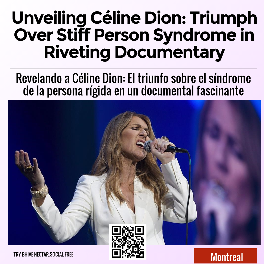 Unveiling Céline Dion: Triumph Over Stiff Person Syndrome in Riveting Documentary