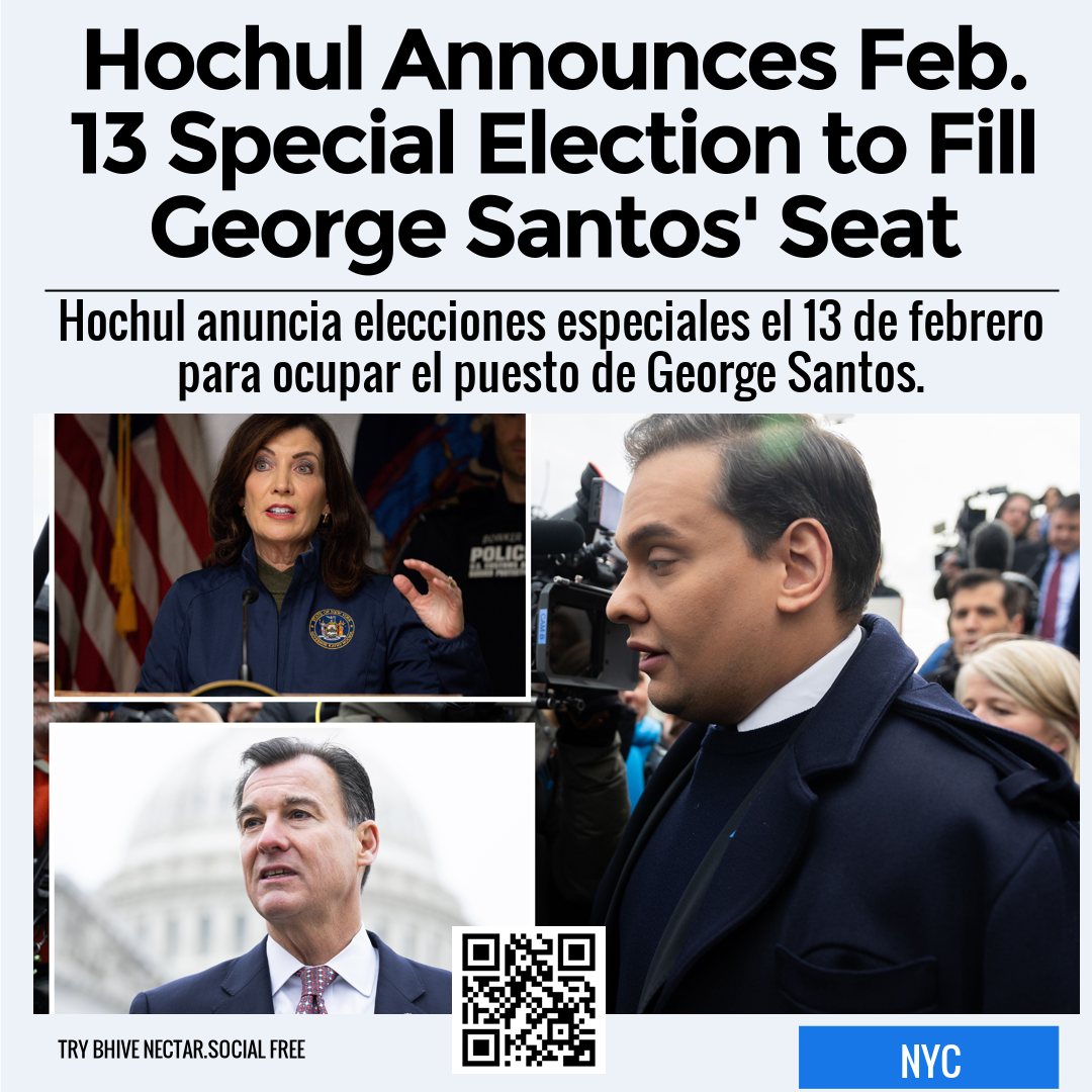 Hochul Announces Feb. 13 Special Election to Fill George Santos' Seat