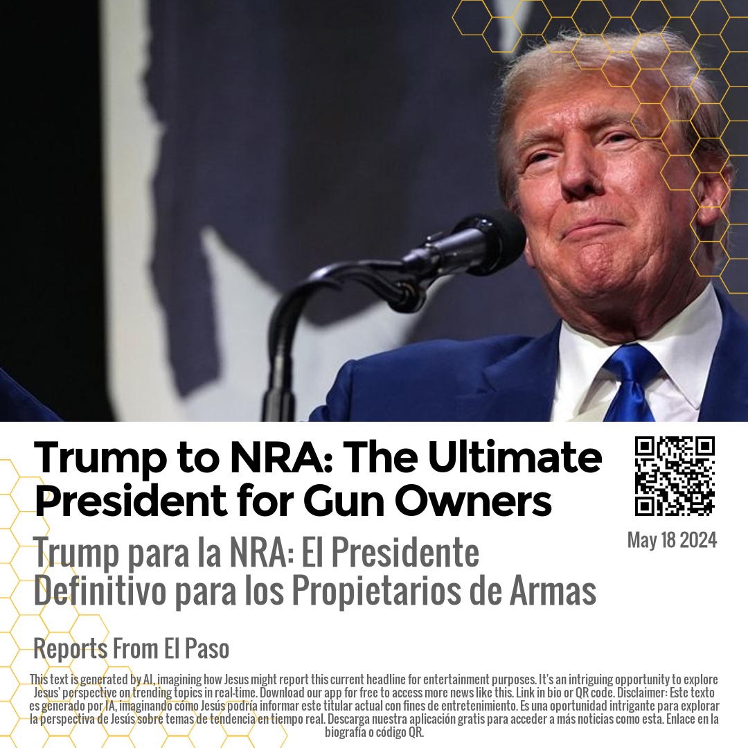 Trump to NRA: The Ultimate President for Gun Owners