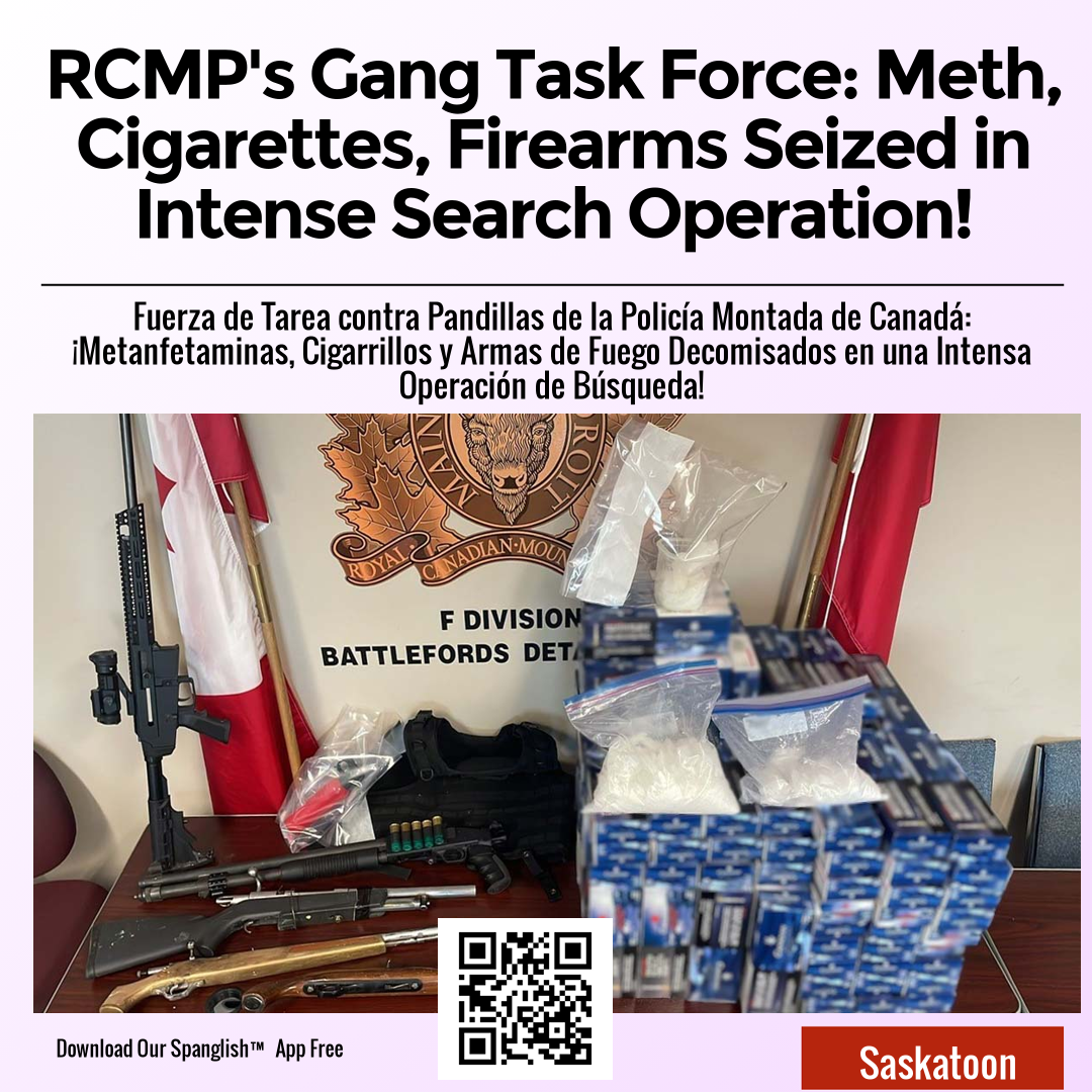 RCMP's Gang Task Force: Meth, Cigarettes, Firearms Seized in Intense Search Operation!