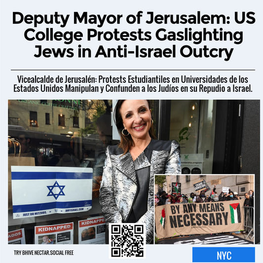 Deputy Mayor of Jerusalem: US College Protests Gaslighting Jews in Anti-Israel Outcry