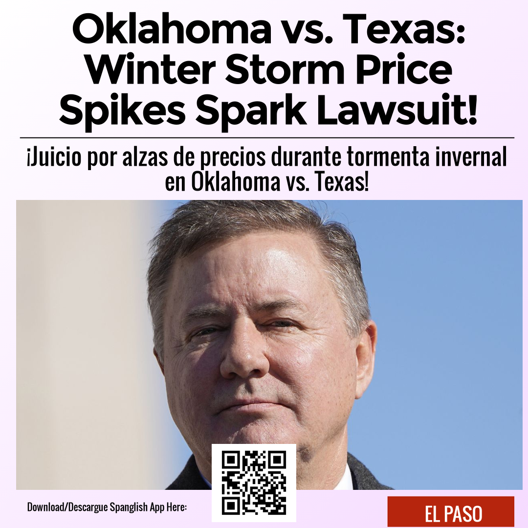 Oklahoma vs. Texas: Winter Storm Price Spikes Spark Lawsuit!