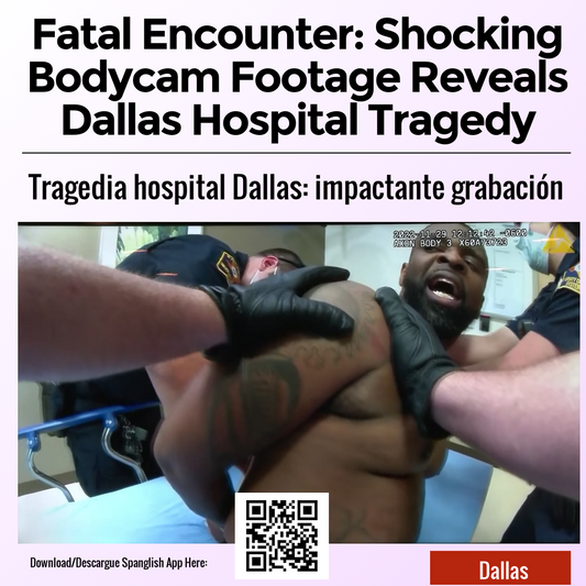 Fatal Encounter: Shocking Bodycam Footage Reveals Dallas Hospital Tragedy