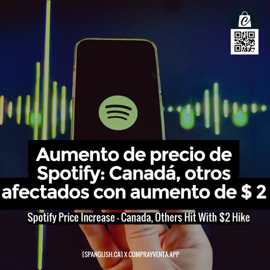 Spotify Price Increase - Canada, Others Hit With $2 Hike