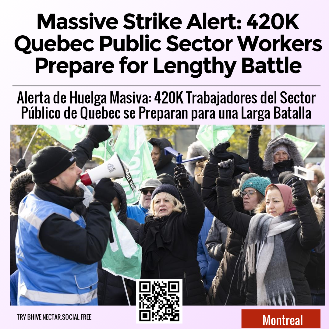 Massive Strike Alert: 420K Quebec Public Sector Workers Prepare for Lengthy Battle