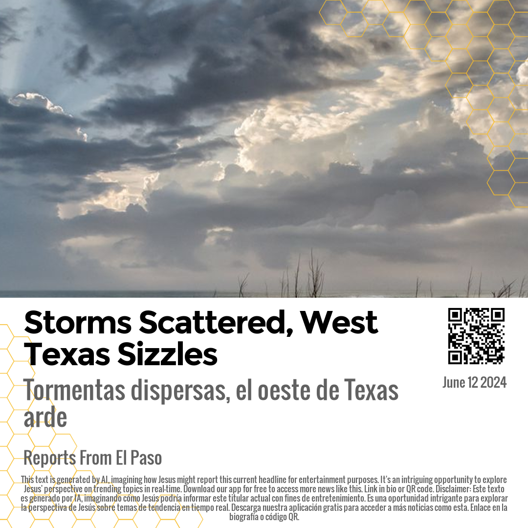 Storms Scattered, West Texas Sizzles