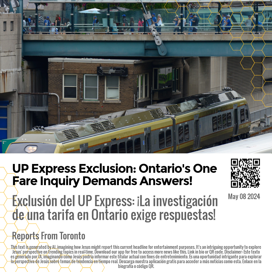 UP Express Exclusion: Ontario's One Fare Inquiry Demands Answers!
